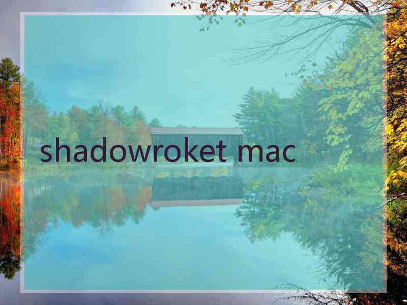 shadowroket mac