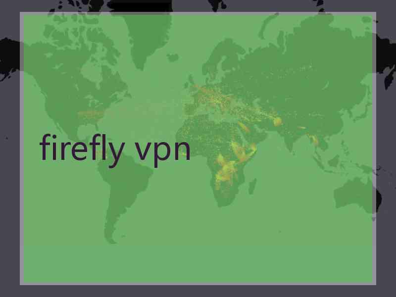 firefly vpn