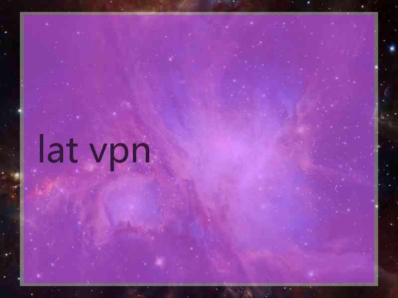 lat vpn