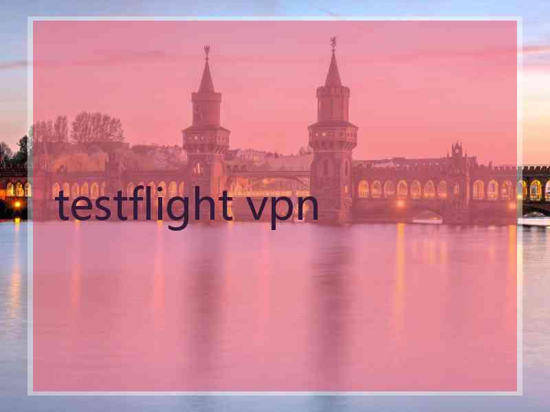 testflight vpn