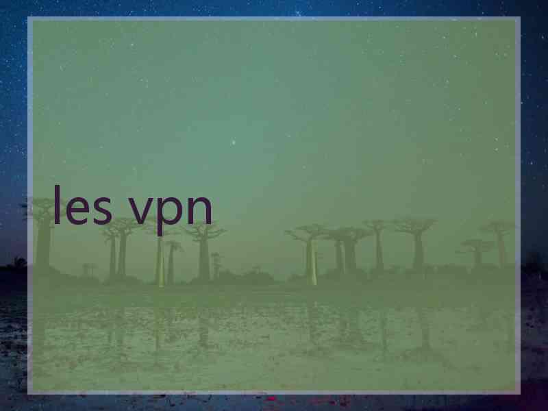 les vpn